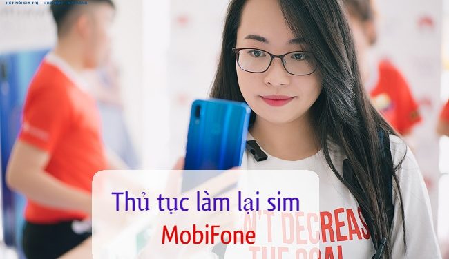 Thủ tục làm lại sim MobiFone bị mất, hỏng nhanh nhất