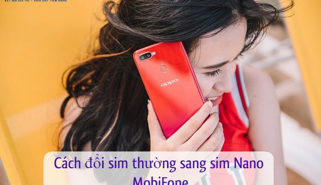 Cách đổi sim thường sang sim Nano MobiFone