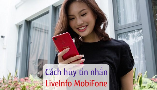 Cách hủy Liveinfo của MobiFone trên tất các các dòng máy