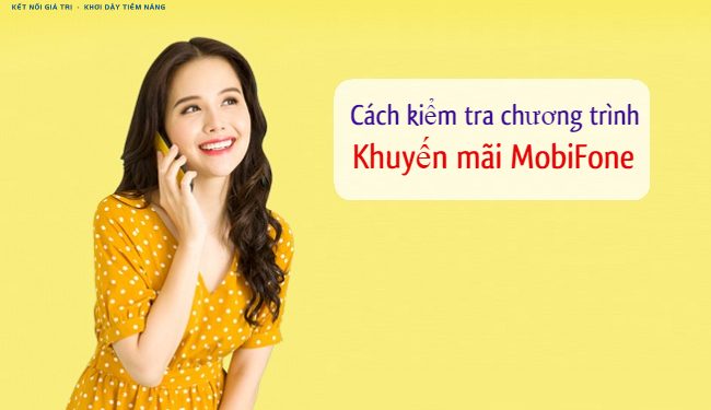 Hướng dẫn cách kiểm tra chương trình khuyến mãi MobiFone