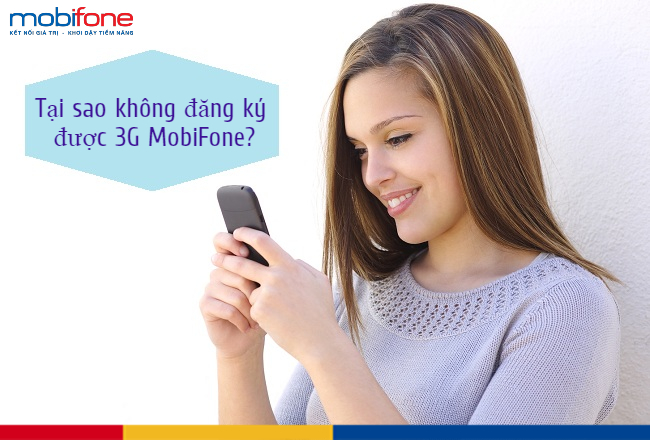 tai sao khong dang ky duoc 3g mobifone