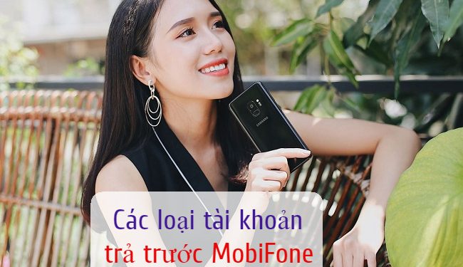 Chi tiết các loại tài khoản có trong sim trả trước MobiFone