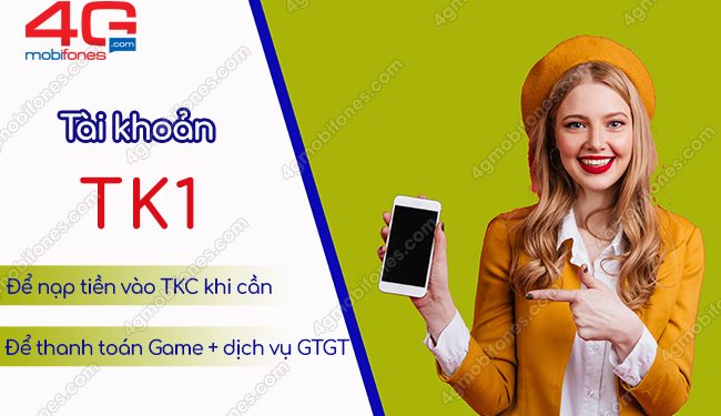 Giải Đáp: Tài khoản TK1 MobiFone là gì? Dùng để làm gì?