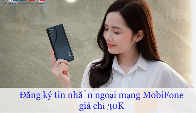 Cách đăng ký tin nhắn ngoại mạng MobiFone giá chỉ 30K