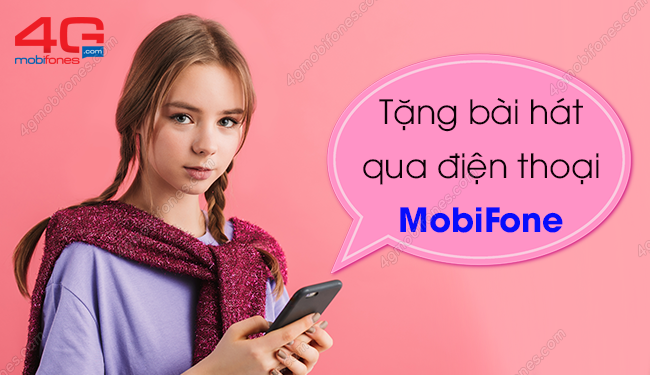 Tặng bài hát qua điện thoại MobiFone – Quà tặng âm nhạc MobiFone