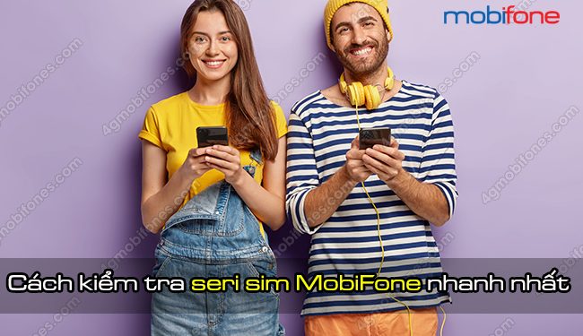 Hướng dẫn cách kiểm tra seri sim MobiFone nhanh nhất