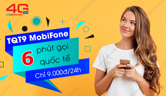 Đăng ký gói TQT9 MobiFone nhận 6 phút gọi quốc tế chỉ 9K