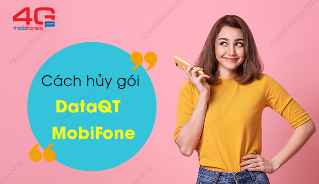 Hướng dẫn hủy gói DataQT của MobiFone trong 1 nốt nhạc