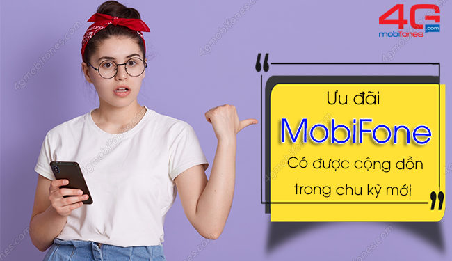 Ưu đãi MobiFone có được bảo lưu, cộng dồn sang chu kỳ mới?