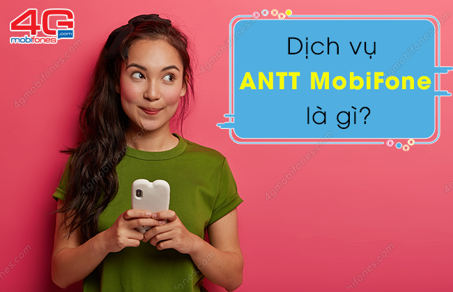 dich vu antt mobifone la gi