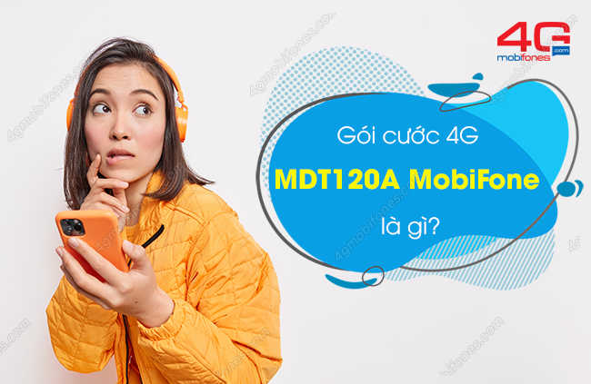 goi cuoc 4g mdt120a mobifone