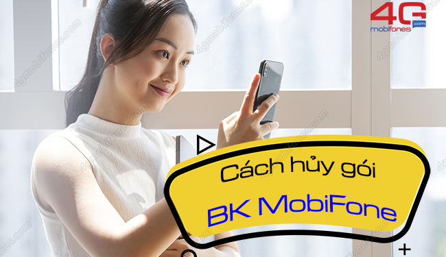 2 Cách hủy gói BK MobiFone siêu nhanh chính xác 100%