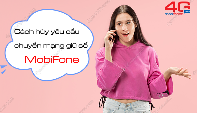 2 Cách hủy yêu cầu chuyển mạng giữ số MobiFone ngay lập tức