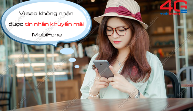 Không nhận được tin nhắn khuyến mãi của MobiFone nguyên nhân do đâu?