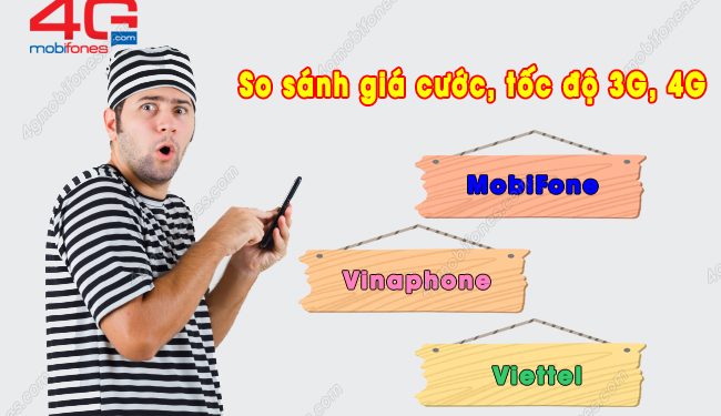 Bảng so sánh giá cước, tốc độ 3G/4G của 3 mạng Mobi Viettel Vina