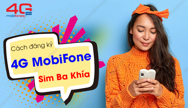 Cách đăng ký 4G Mobi cho sim Ba Khía giá chỉ từ 15K