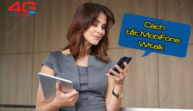 Cách tắt MobiFone Witalk Miễn phí không phải ai cũng biết