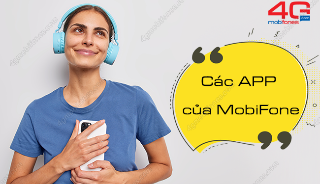 App của MobiFone là gì? Cách tải App ứng dụng MobiFone