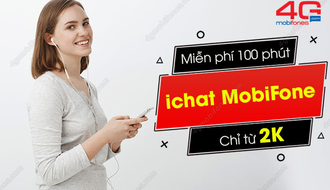 Đăng ký dịch vụ ichat MobiFone miễn phí 100 phút chỉ 2K