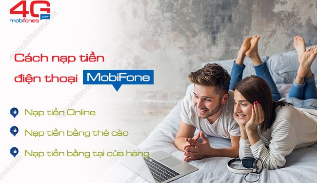 6 Cách nạp tiền điện thoại MobiFone nhanh, nhận khuyến mãi