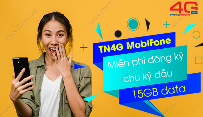 Đăng ký TN4G MobiFone nhận 15GB miễn phí chu kỳ đầu