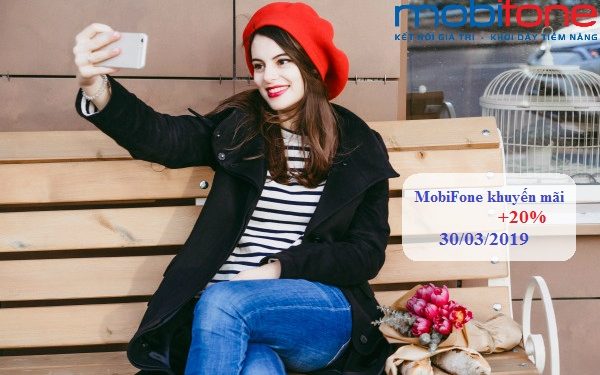 MobiFone khuyến mãi 20% thẻ nạp trực tuyến ngày 30/3/2019