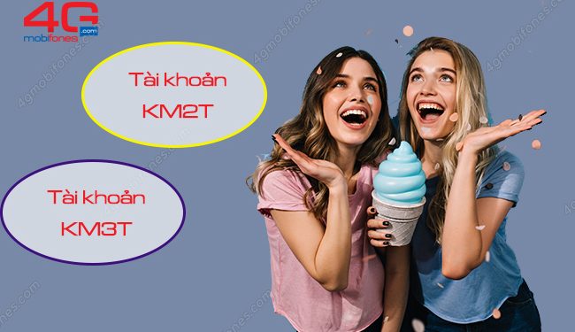 KM2T, KM3T MobiFone là gì? Cách sử dụng như thế nào?