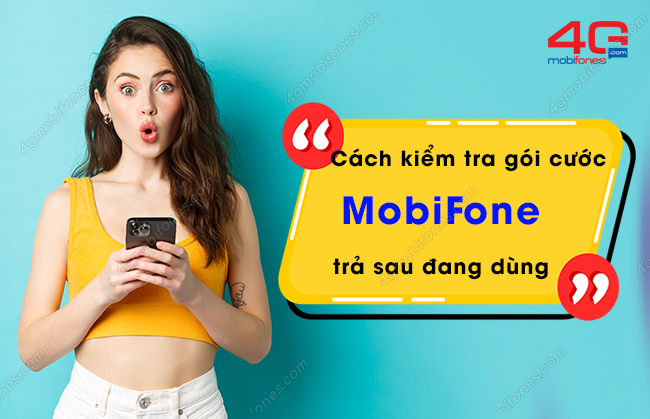 cach kiem tra goi cuoc tra sau mobifone dang su dung