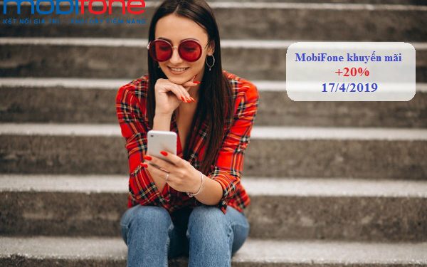 MobiFone khuyến mãi 20% thẻ nạp ngày 17/4/2019