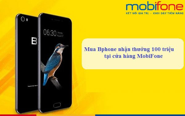 Mua Bphone nhận thưởng 100 triệu đồng tại cửa hàng MobiFone