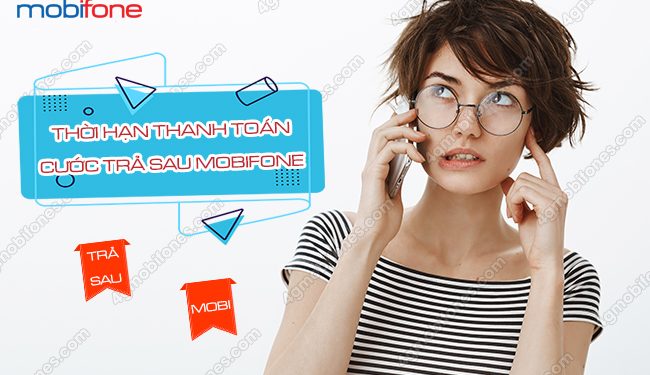 Cách tính thời hạn thanh toán cước trả sau MobiFone