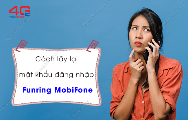 cach lay lai mat khau dang nhap funring mobifone