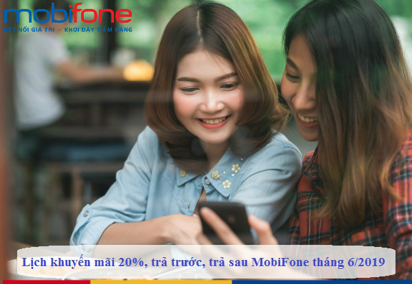 lich khuyen mai 20 tra truoc tra sau mobifone thang 6 2019