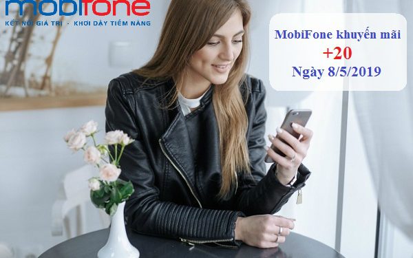 MobiFone khuyến mãi 20% thẻ nạp ngày 8/5/2019