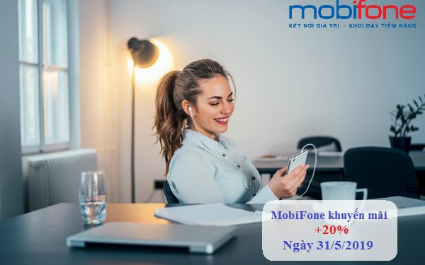 MobiFone khuyến mãi 20% thẻ nạp trực tuyến ngày 31/5/2019