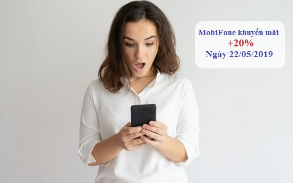 MobiFone tặng 20% thẻ nạp ngày 22/5/2019 trên toàn quốc