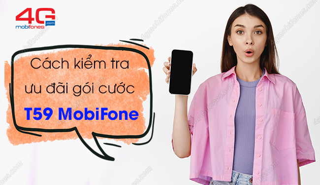 Cách kiểm tra ưu đãi còn lại của gói cước T59 MobiFone