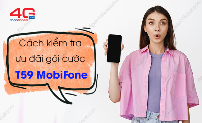 cach kiem tra uu dai con lai cua goi cuoc t59 mobifone