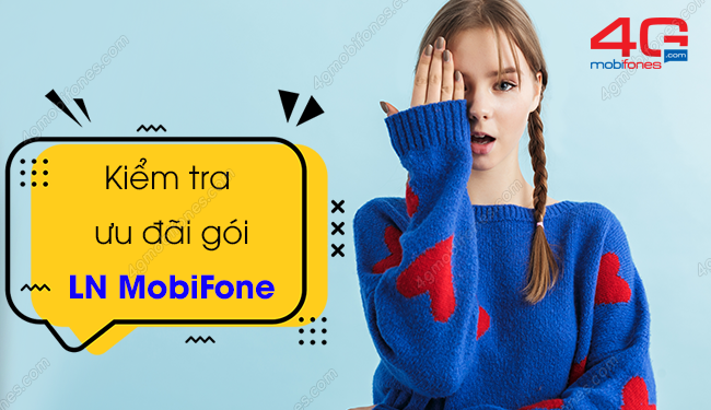 Cách kiểm tra ưu đãi còn lại của gói LN MobiFone