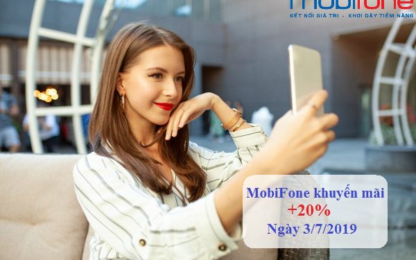 MobiFone khuyến mãi 20% giá trị thẻ nạp ngày 3/7/2019