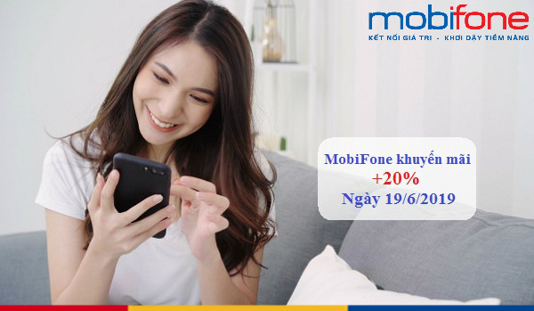 MobiFone khuyến mãi 20% thẻ nạp ngày 19/6/2019