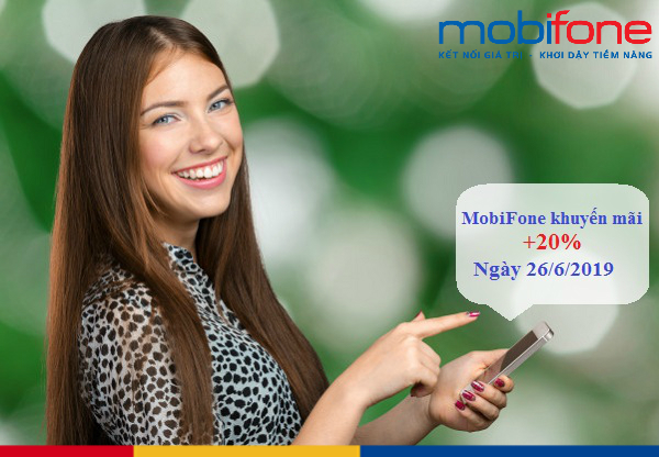 mobifone khuyen mai 20% the nap ngay 26 6 2019