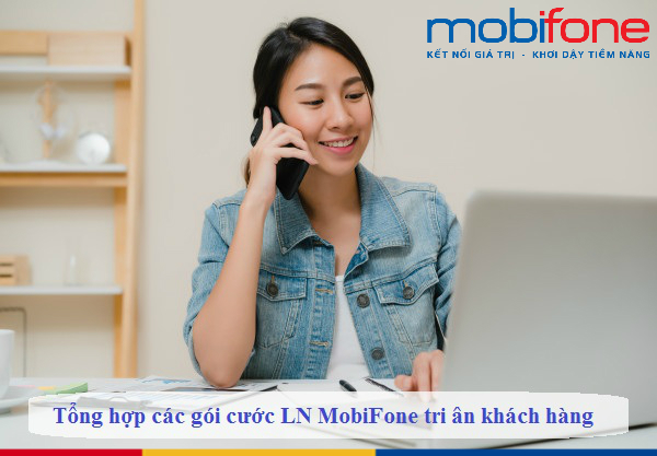 tong hop cac goi cuoc ln mobifone tri an khach hang