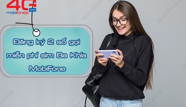 Cú pháp đăng ký 2 số gọi miễn phí sim ba khía MobiFone