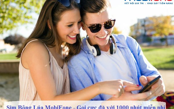 Sim Bông Lúa MobiFone – Gọi cực đã với 1000 phút miễn phí