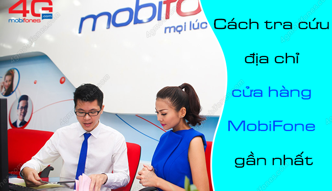 Hướng dẫn: Cách tra cứu địa chỉ cửa hàng MobiFone gần nhất