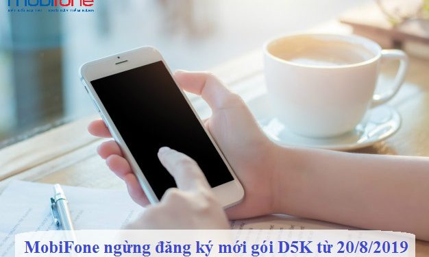 Thông báo: MobiFone ngừng đăng ký mới gói D5K từ 20/8/2019