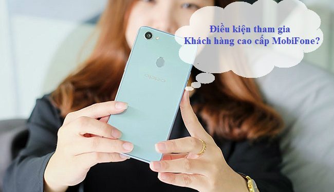 Điều kiện để trở thành khách hàng cao cấp của MobiFone