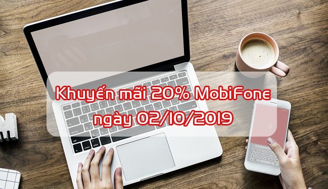 MobiFone khuyến mãi 20% thẻ nạp ngày 2/10/2019