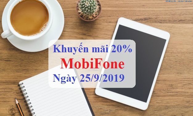 MobiFone khuyến mãi ngày vàng 25/9/2019 tặng 20% thẻ nạp